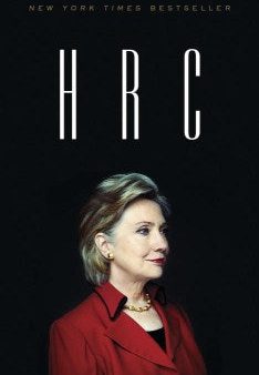 HRC: State Secrets and the Rebirth of Hillary Clinton For Cheap