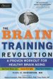 The Brain Training Revolution: A Proven Workout for Healthy Brain Aging Supply