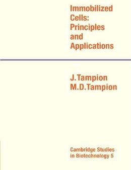 Immobilized Cells: Principles and Applications (Cambridge Studies in Biotechnology) Hot on Sale