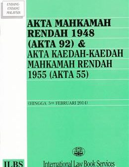 Akta Mahkamah Rendah 1948 (Akta 92) & Akta Kaedah-Kaedah Mahkamah Rendah 1955 (Akta 55) (Hingga 5hb Februari 2014) Online