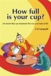 How Full is Your Cup?: 64 Stories that Can Transform the Way You Look at Life For Cheap