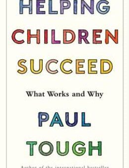 Helping Children Succeed: What Works and Why Hot on Sale