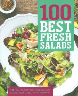 100 Best Fresh Salads: 100 Fresh and Versatile Salad Recipes from Classic to Contemporary For Sale