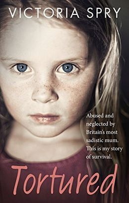 Tortured: Abused and neglected by Britains most sadistic mum. This is my story of survival. For Cheap